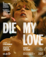 Broncho Movie Breakdown: Die My Love, A Fictional Tale of A True Horror: Postpartum Depression
